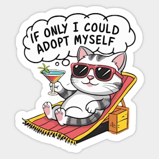 If only I Could Adopt Myself Sticker